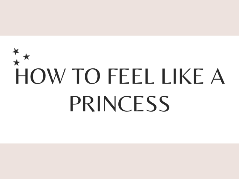 How to feel like a beautiful princess♡